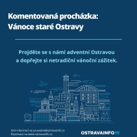 Komentovaná procházka: Vánoce staré Ostravy