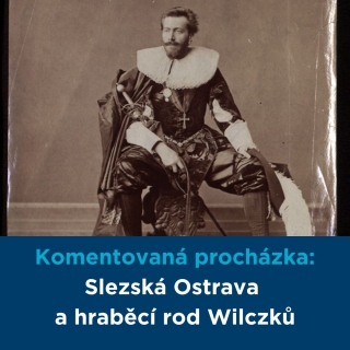 Komentovaná procházka: Slezská Ostrava a hraběcí rod Wilczků