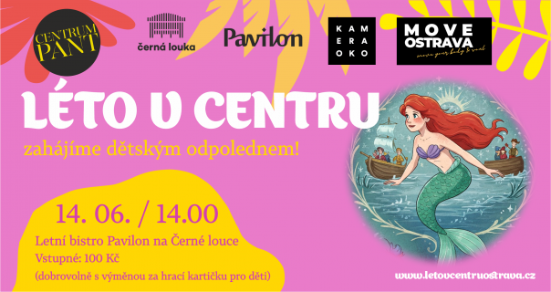 Léto v centru - Dětské odpoledne: Zahájení Léta v centru