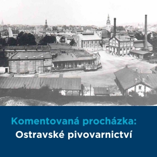 Komentovaná procházka: Ostravské pivovarnictví