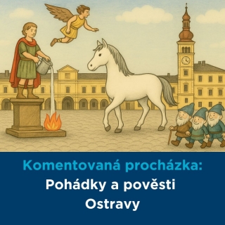 Komentovaná procházka: Pohádky a pověsti Ostravy