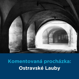 Komentovaná procházka: Ostravské Lauby