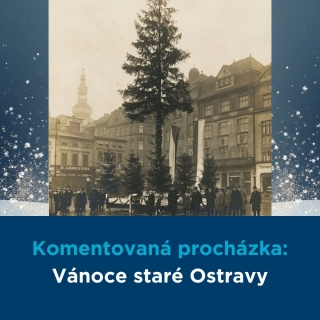 Komentovaná procházka: Vánoce staré Ostravy